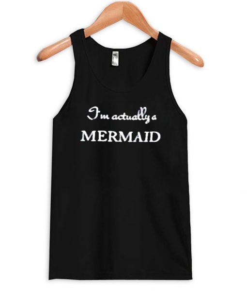 i'm actuallya mermaid tanktop