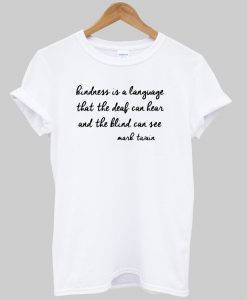 kindness is a language tshirt