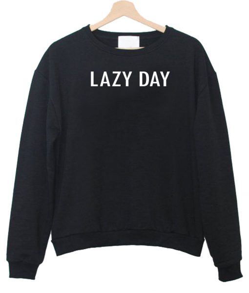 lazy day sweatshirt