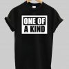 one of a kind tshirt