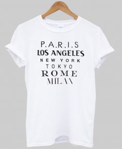 paris los angeles new york tokyo rome milan tshirt