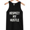 respect my hustle tanktop