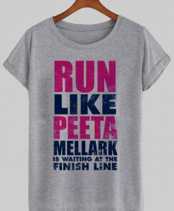 run like a peeta tshirt