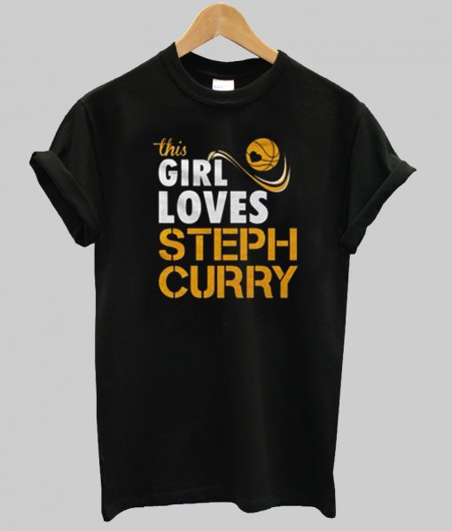 this girl loves steph curry tshirt