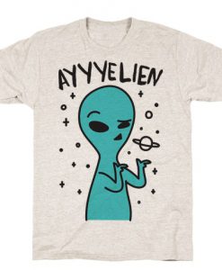 Ayyyelien T-Shirt