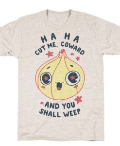 Cut Me Coward (Onion) T-Shirt