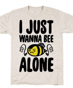 I Just Wanna Be Alone Emo Bee Pun Parody T-Shirt