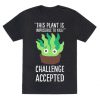 Impossible to Kill Plant T-Shirt