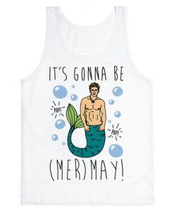 It's Gonna Be (Mer)May Parody Tank Top