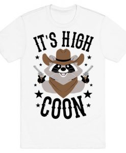 It's High Coon T-Shirt