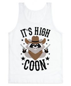 It's High Coon Tank Top