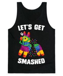 Let's Get Smashed Tank Top