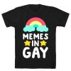 Memes in Gay T-Shirt