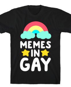 Memes in Gay T-Shirt