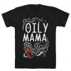 Oily Mama T-Shirt