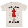 Our Lady Of Shade Nancy Pelosi Parody T-Shirt