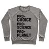 Pro-Choice Pro-Science Pro-Planet Crewneck Sweatshirt