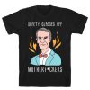 Safety Glasses Off Motherfuckers - Bill Nye T-Shirt