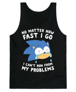 Sonic Can't Run From His Problems Tank Top