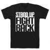 Stand up Fight Back T-Shirt