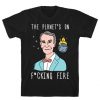 The Planet's On Fucking Fire - Bill Nye T-Shirt