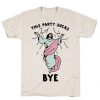 This Party Sucks Bye Jesus T-Shirt