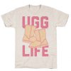 Ugg Life T-Shirt