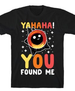 Yahaha! You Found Me! - Black Hole T-Shirt