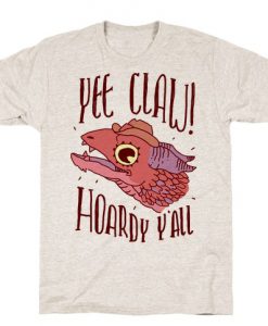 Yee Claw Hoardy Y'all T-Shirt