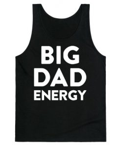 Big Dad Energy Tank Top