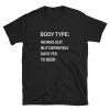 Body Type Works Out But Definitely Says Yes To Beer T shirt