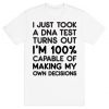 Capable of Making My Own Decisions T-Shirt