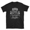 Dad Thank You For Teaching Me How To Be A Man Funny Gifts T-Shirt