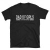 Dad of Girls Outnumbered T Shirt