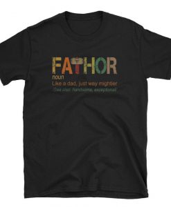 Fa-Thor Like Dad Just Way Mightier Hero T Shirt