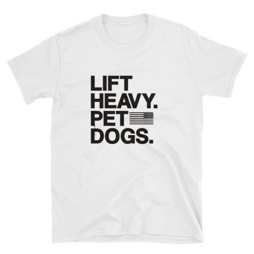 Lift Heavy Pet Dogs Gym T-Shirt