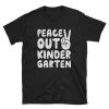 Peace Out Kindergarten T-Shirt Class of 2019 Graduation Gift T-Shirt