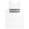 Pobody's Nerfect Tank Top