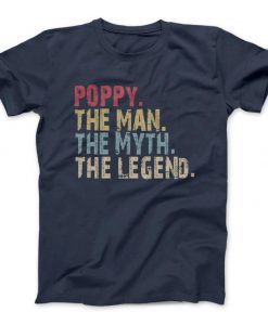 Poppy The Man The Myth The Legend T-Shirt