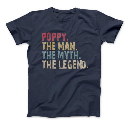 Poppy The Man The Myth The Legend T-Shirt