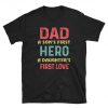 Son's First Hero a Daughter's Love Dad Retro Dad Gift T-Shirt