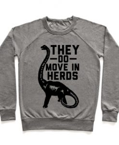 They Do Move in Herds Crewneck Sweatshirt