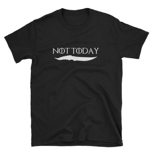 not today arya tshirt