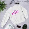 A Little Bit Needy Ariana Grande, Thank You Next Music Video Ariana Grande Sweatshirt