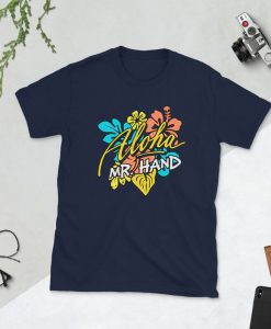 Aloha Mr. Hand Tee Shirt Unisex T-Shirt