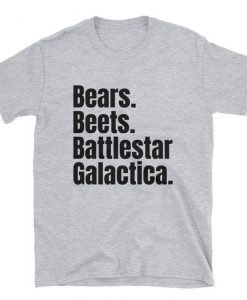 Bears Beets Battlestar Galactica T Shirt