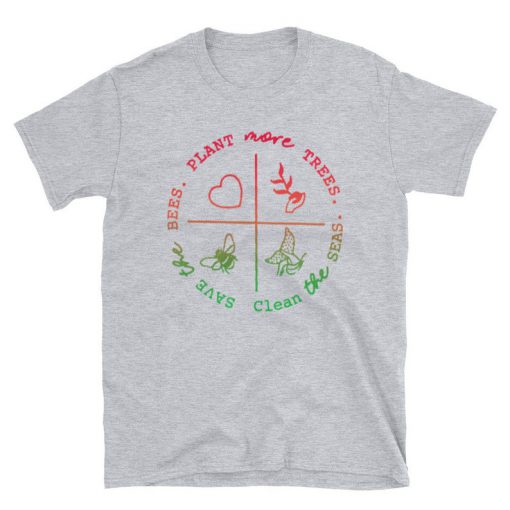 Bees Plant More Trees Clean The Seas t shirt