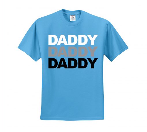 Daddy Daddy Daddy Tshirt