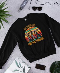 Donna And The Dynamos Sweatshirt,