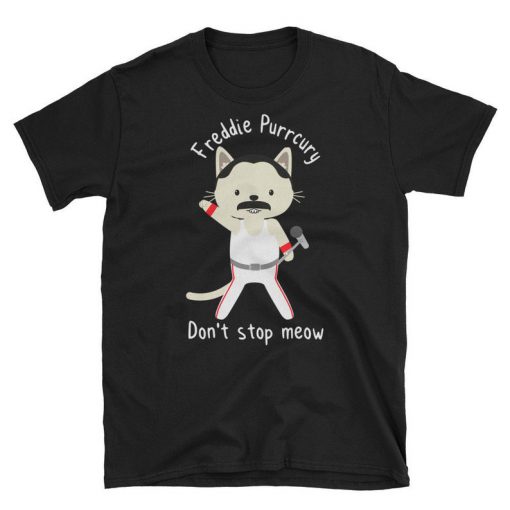 Don't stop meow Freddie Purrcury Cute Freddie Cat T Shirt